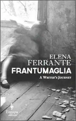 Frantumaglia - Elena Ferrante
