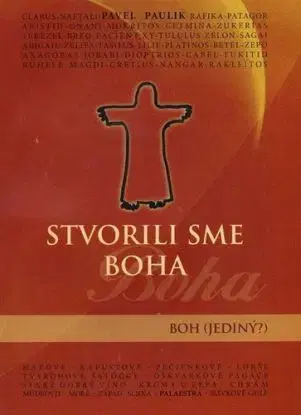 Stvorili sme Boha - Pavel Paulik