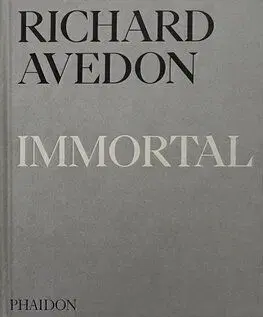 Richard Avedon Immortal - Richard Avedon