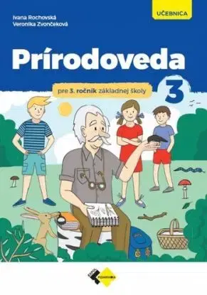 Prírodoveda pre 3.ročník ZŠ - učebnica - Ivana Rochovská, Veronika Zvončeková