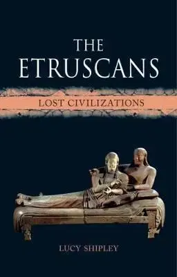 Etruscans - Lucy Shipley