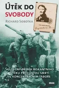 Útěk do svobody - Richard Sobotka