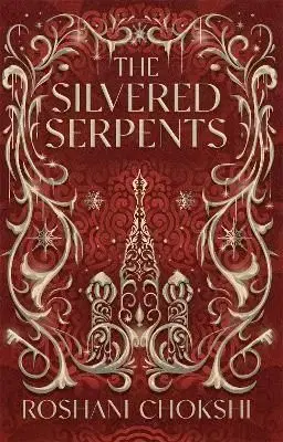 The Silvered Serpents - Roshani Chokshi