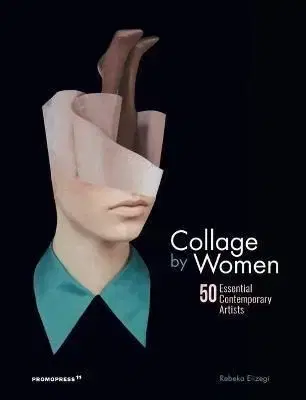 Collage by Women - Rebeka Elizegi