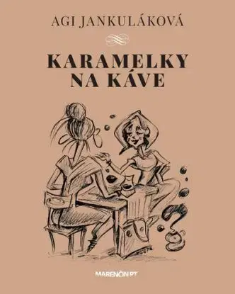 Karamelky na káve - Agi Jankuláková
