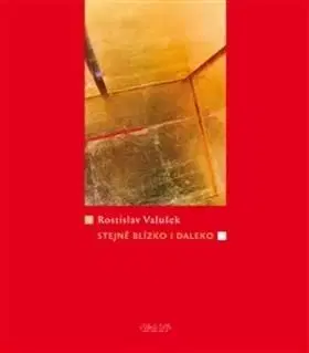 Stejně blízko i daleko - Rostislav Valušek