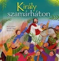 Király szamárháton - Kállai Nagy Krisztina, James Bethan