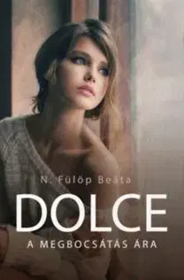 Dolce - A megbocsátás ára - Beáta Fülöp