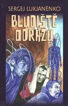 Bludiště odrazů - Sergej Lukjanenko