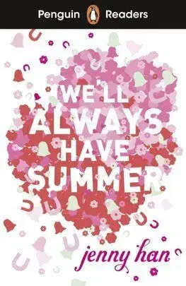 Penguin Readers Level 5: We'll Always Have Summer (ELT Graded Reader) - Jenny Han
