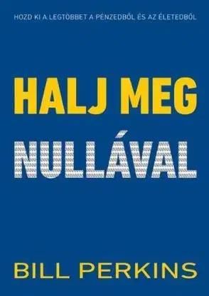 Halj meg nullával - Bill Perkins