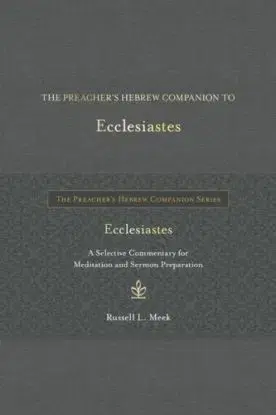 The Preacher's Hebrew Companion to Ecclesiastes - Russell L. Meek
