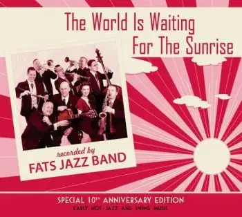 Fats Jazz Band - The World Is Waiting For The Sunrise CD - Fats Jazz Band