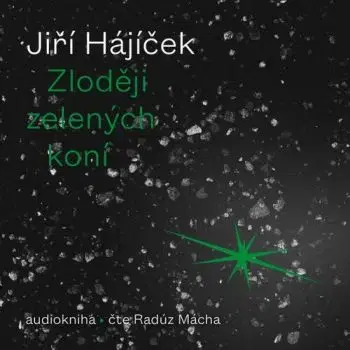 Zloději zelených koní - audiokniha - Jiří Hájíček