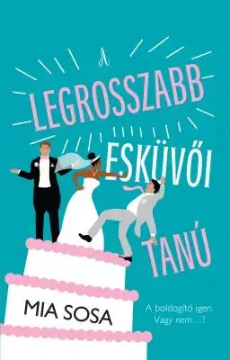 A legrosszabb esküvői tanú - Sosa Mia