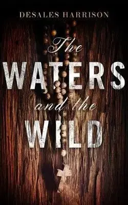 The Waters and the Wild - DeSales Harrison