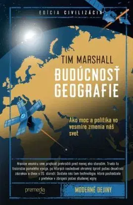 Budúcnosť geografie - Tim Marshall