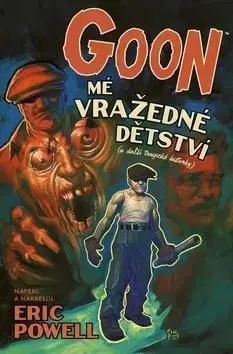 Goon 2 Mé vražedné dětství - Eric Powell