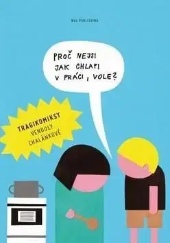Proč nejsi jak chlapi v práci,vole? - Vendula Chalánková