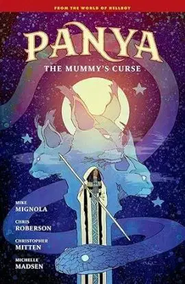 Panya: The Mummys Curse - Mike Mignola, Chris Roberson