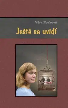 Ješte se uvidí - Věra Nosková