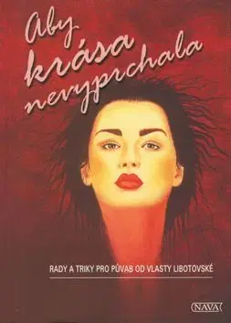 Aby krása nevyprchala - Vlasta Libotovská