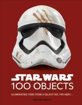 Star Wars 100 Objects - Kristin Baver