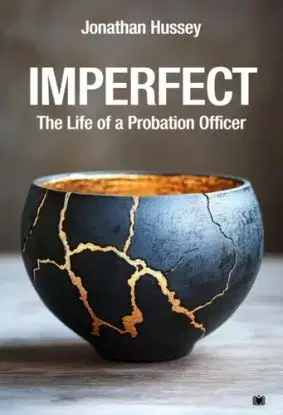 Imperfect: The Life of a Probation Officer - Jonathan Hussey