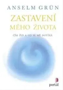 Zastavení mého života - Anselm Grün