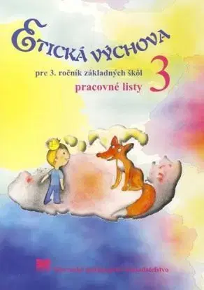 Etická výchova pre 3 ročník ZŠ Pracovné listy 3 - Eva Ivanová