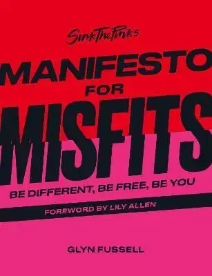Sink the Pink's Manifesto for Misfits - Glyn Fussell