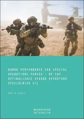 Human Performance for Special Operations Forces - HP SOF optimalizace výkonu operátorů speciálních sil - Martin Bugala
