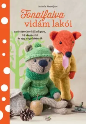 Fonalfalva vidám lakói - 12 öltöztethető állatfigura, 35 kiegészítő és egy nagy hátizsák - Isabelle Kessedjian