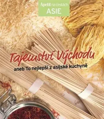 Tajemství východu aneb To nejlepší z asijské kuchyně - ...