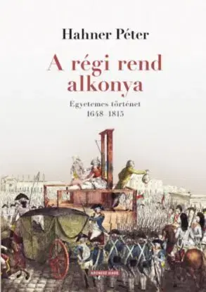 A régi rend alkonya - Péter Hahner