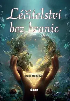 Léčitelství bez hranic - Hana Tremlová