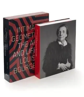 Intimate Geometries: The Art and Life of Louise Bourgeois - Robert Storr