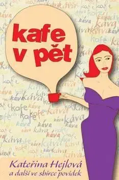 Kafe v pět - Martina Bittnerová, Kateřina Hejlová