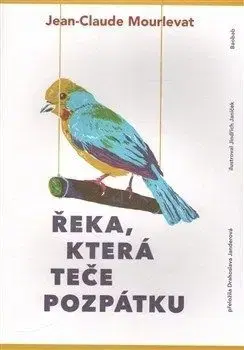 Řeka, která teče pozpátku - Jean-Claude Mourlevat