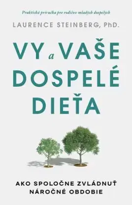 Vy a vaše dospelé dieťa - Laurence Steinberg