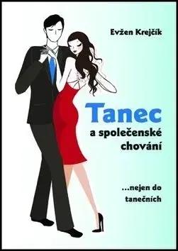 Tanec a společenské chování - Evžen Krejčík