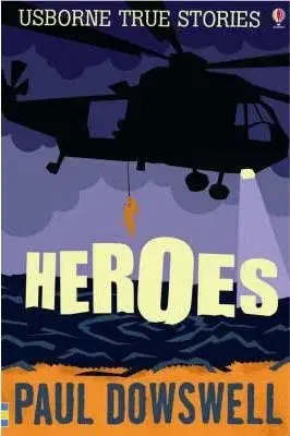 Heroes - Paul Dowswell