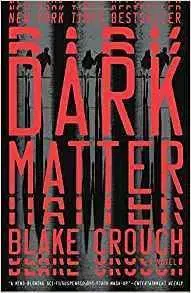 Dark Matter - Blake Crouch