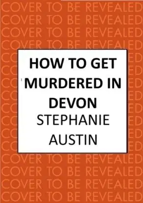 How to Get Murdered in Devon - Stephanie Austin