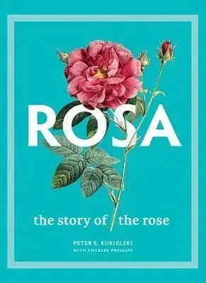 Rosa - Peter E. Kukielski, Charles Phillips