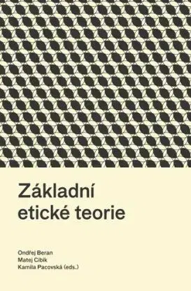 Základní etické teorie - Matej Cíbik, Ondřej Beran