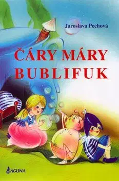 Čáry máry bublifuk - Jaroslava Pechová