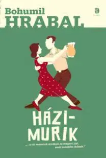 Házimurik - Bohumil Hrabal