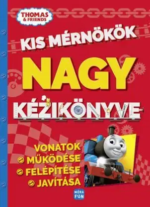 Thomas, a gőzmozdony - Kis mérnökök nagy kézikönyve
