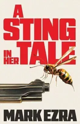 A Sting in Her Tale - Mark Ezra